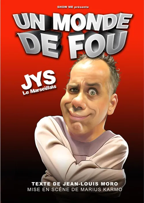 Affiche de Jys le Marseillais dans Un monde de fou
