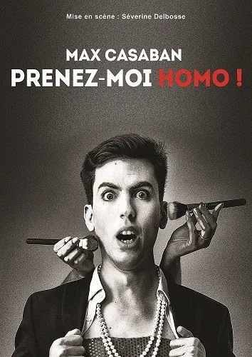 Affiche de Max Casaban dans Prenez-moi homo !