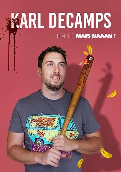 Affiche de Karl Decamps dans Mais naaan !