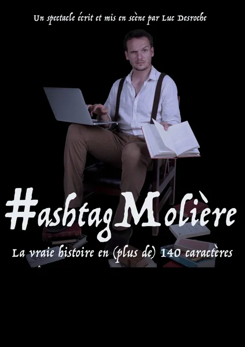 Affiche de Luc Desroche dans #ashtag Molière