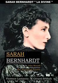 Sarah Bernhardt la divine - 