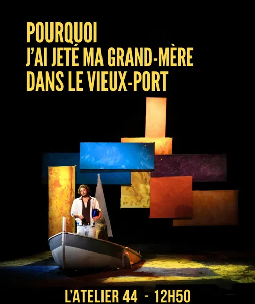 Affiche de Pourquoi j'ai jeté ma grand-mère dans le Vieux-Port