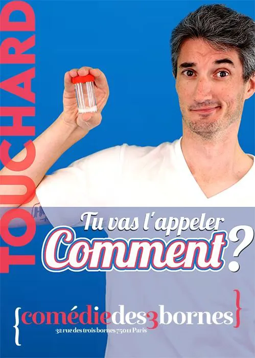 Affiche de François Touchard dans Tu vas l'appeler comment ?
