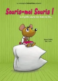Souris-moi souris ! - 