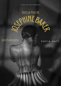 Sous la peau de Joséphine Baker - 