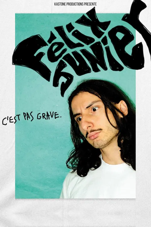 Affiche de Félix Junier dans C'est pas grave
