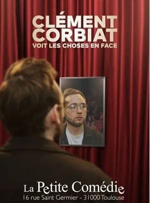 Affiche de Clément Corbiat voit les choses en face