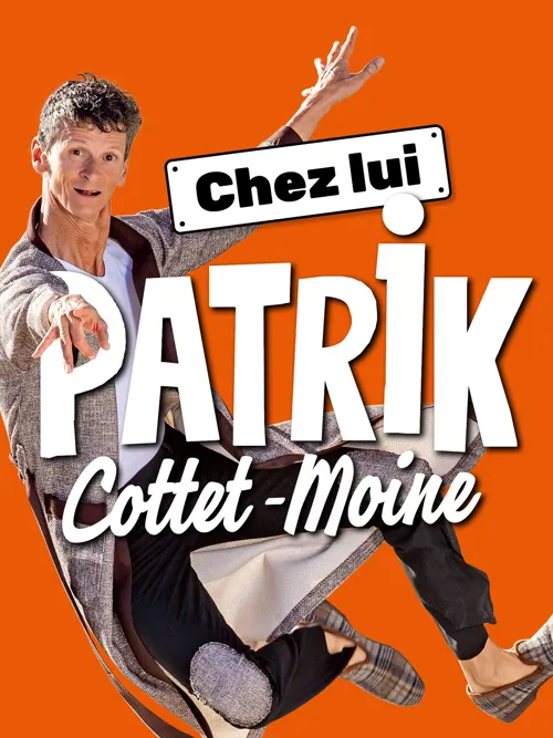 Affiche de Patrik Cottet-Moine dans Chez Lui