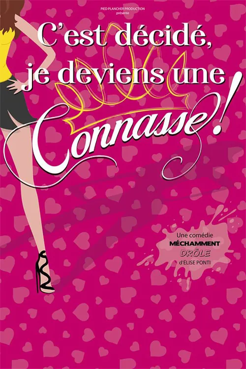 Affiche de C'est décidé, je deviens une connasse !