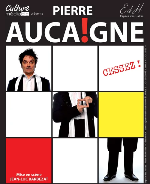 Affiche de Pierre Aucaigne dans Cessez !