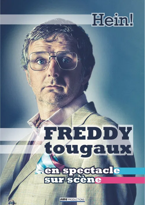 Affiche de Freddy Tougaux dans Hein !
