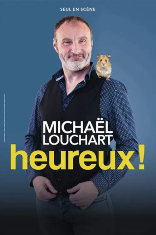 Affiche de Michaël Louchart dans Heureux !