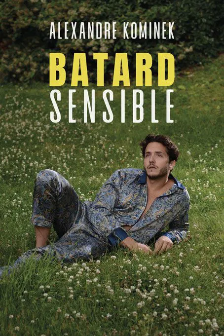 Affiche de Alexandre Kominek dans Bâtard sensible