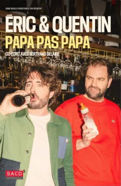 Affiche de Eric et Quentin dans Papa pas papa