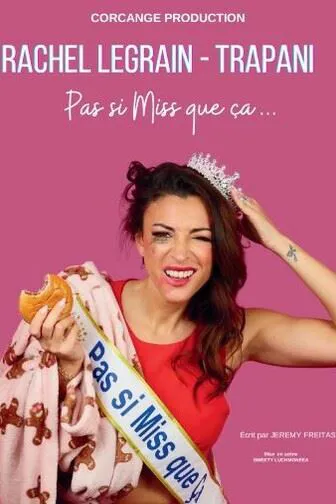 Affiche de Rachel Legrain-Trapani dans Pas si Miss que ça