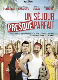 Un séjour presque parfait | avec Jean-Pascal Lacoste et Frank Delay - 