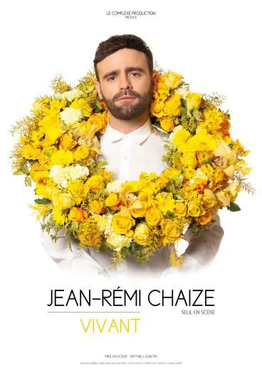 Affiche de Jean-Rémi Chaize dans Vivant