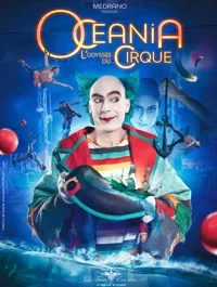 Océania, L'Odyssée du Cirque | Bordeaux - 