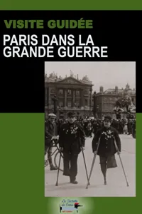 Visite guidée : Paris dans la Grande-Guerre | par Théo - 
