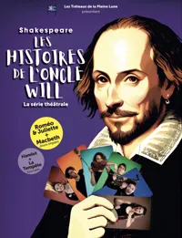 Les histoires de l'oncle Will : Macbeth + Roméo & Juliette - 