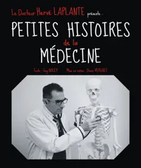 Hervé Laplante dans Petites histoires de la médecine - 