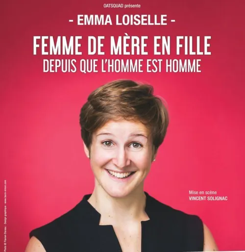 Affiche de Emma Loiselle dans Femme de mère en fille depuis que l'homme est homme