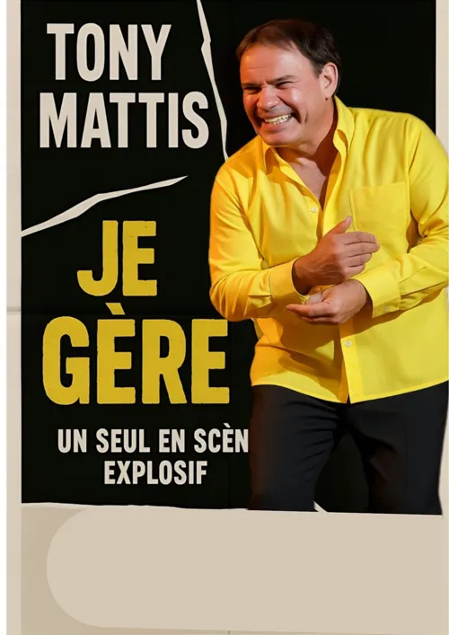 Affiche de Tony Mattis dans Je gère