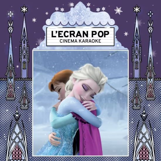 L'Ecran Pop Cinéma-Karaoké : La reine des neiges, Le Grand Rex
