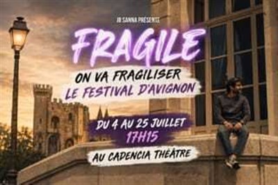 Jean Baptiste Sanna Festival Off d'Avignon Fragile