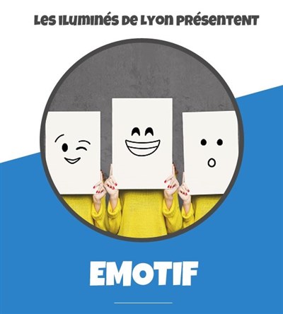 Emotif / Les illuminés