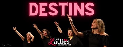 DESTINS par Les Ladies improvisent
