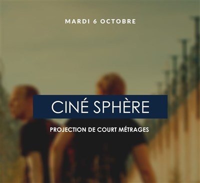 Ciné Sphère 6 octobre 2020