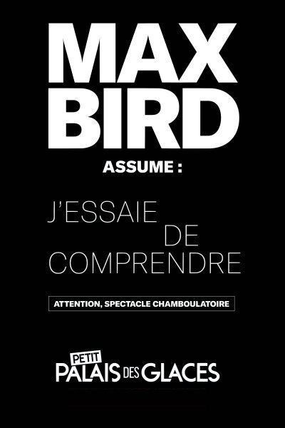 Photo 1 de Max Bird assume : J'essaie de comprendre
