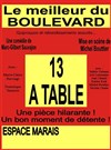 13 à table - Théâtre Espace Marais