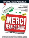 Merci jean claude - Théâtre Le Mélo D'Amélie