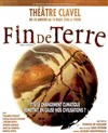 Fin de terre - Théâtre Clavel