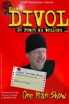 Michel Divol dans Michel Divol se remet au bouleau - Théâtre des 3 Acts