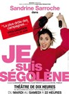 Sandrine Sarroche dans Je suis ségolène - Théâtre de Dix Heures