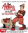 Arrête de faire le clown - Le Funambule Montmartre