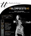 Palimpseste #5 - Théâtre du Temps