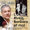 Lucien Rivka Barbara... et moi - Théâtre de L'Orme