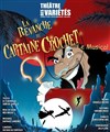 La revanche du Capitaine Crochet - Théâtre des Variétés - Grande Salle