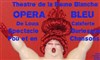 opéra bleu - La Reine Blanche