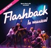 Flashback, le musical - Salle Pierre Hénon
