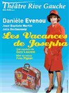 Les vacances de josepha avec Danièle Evenou - Théâtre Rive Gauche