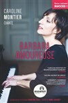 Caroline Montier chante Barbara amoureuse - Théâtre Essaion