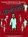 Je veux voir Mioussov - Théâtre Montmartre Galabru