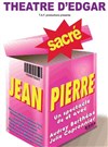 Sacré Jean-Pierre - Théâtre d'Edgar - salle 2