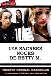 Les sacrées noces de Betty M. - Théâtre Musical Marsoulan