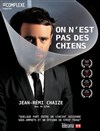 Jean-Rémi Chaize dans On n'est pas des chiens - Arto